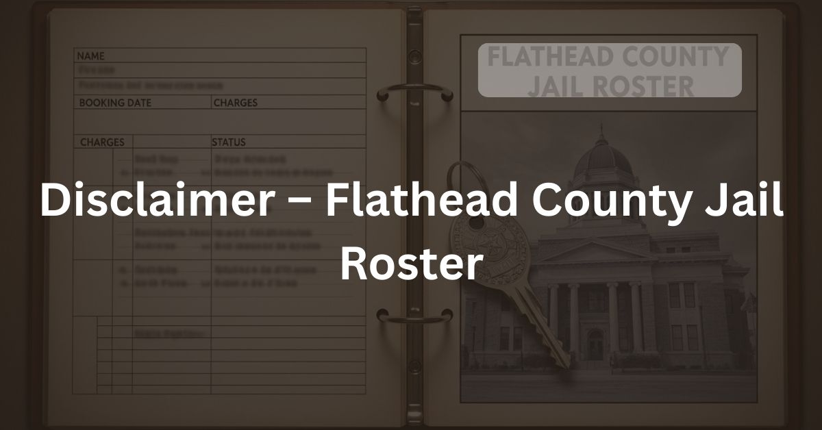 Disclaimer-–-Flathead-County-Jail-Roster.jpg