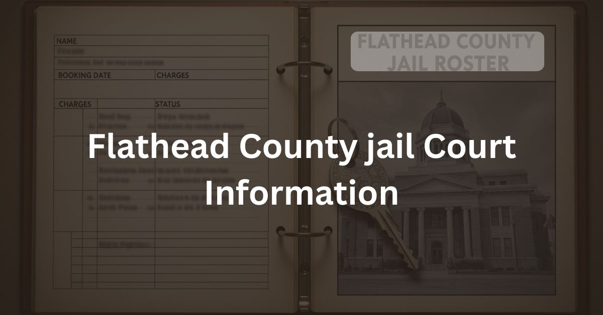 Flathead-County-jail-Court-Information.jpg